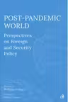 Post-Pandemic World. Perspectives on Foreign and Security Policy - Olivia Toderean, Sergiu Celac, George Scutaru