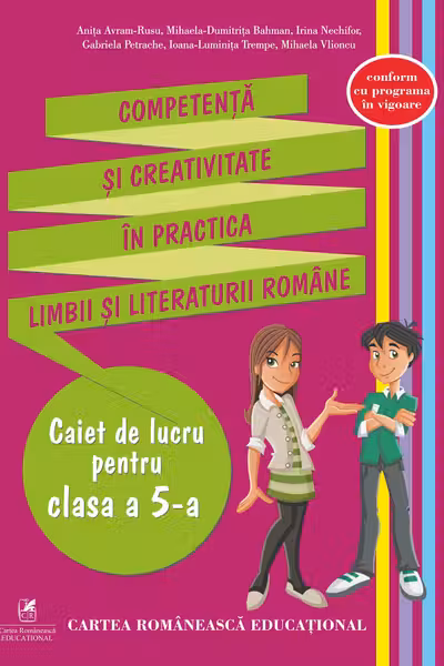 Competența și creativitate în practica limbii și literaturii române - Clasa a 5-a - Caiet