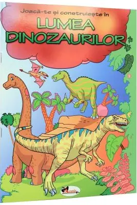 Joaca-te si construieste in Lumea Dinozaurilor
