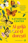 Ai grija ce-ti doresti