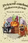 Disney Gold. 177 PRIETENII CATELUSI: HALLOWEEN FERICIT!