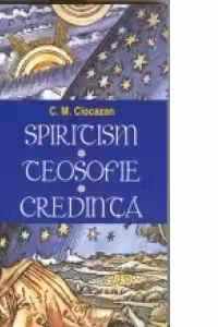 Spiritism. Teosofie. Credinta