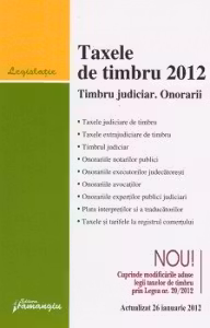 Taxele de timbru 2012. Timbru judiciar. Onorarii. Actualizat 26 ianuarie 2012