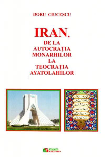Iran, de la autocrația monarhilor la teocrația ayatolahilor