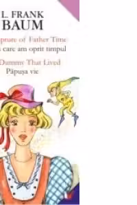 THE CAPTURE OF FATHER TIME/ZIUA IN CARE AM OPRIT TIMPUL//THE DUMMY THAT LIVED/PAPUSA VIE
