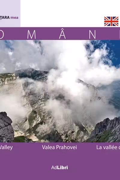 Valea Prahovei: România. Călător prin țara mea