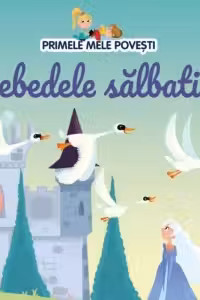 Primele mele povesti. Lebedele salbatice