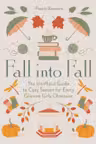 Fall into Fall: The Unofficial Guide to Cozy Season for Every Gilmore Girls Obsessive