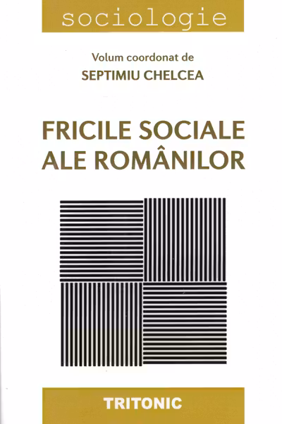 Fricile sociale ale romanilor