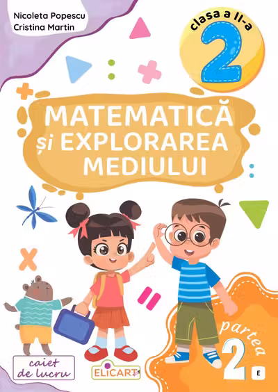Matematica si explorarea mediului. Clasa a II-a. Partea a 2-a - (E)
