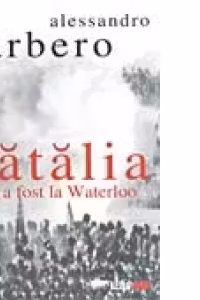 BATALIA.ASA A FOST LA WATERLOO