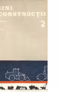 Masini de constructii 2 - Constructia, calculul si incercarea masinilor pentru lucrari de pamint