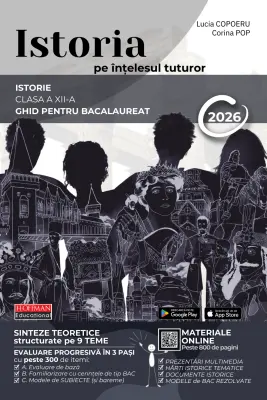 Istoria pe intelesul tuturor Ghid pentru Bacalaureat 2026