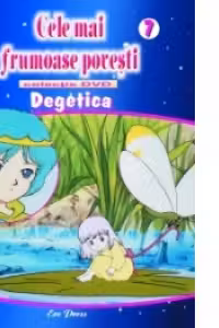 Cele mai frumoase povesti - DVD nr. 7 - Degetica