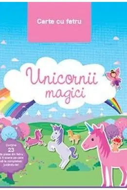 Unicornii magice Carte cu fetru