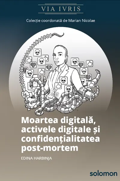 Moartea digitala, activele digitale si confidentialitatea post-mortem