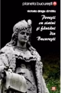 Povesti cu statui si fantani din Bucuresti