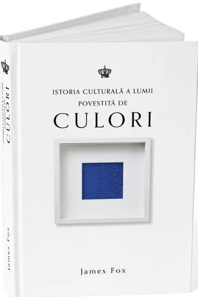 Istoria culturala a lumii povestita de culori