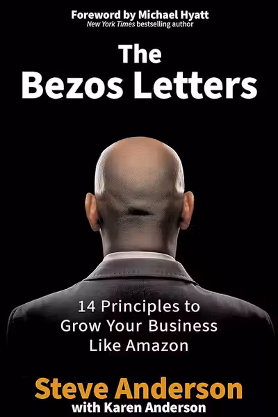 The Bezos Letters: 14 Principles to Grow Your Business Like Amazon