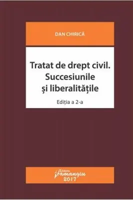 Tratat de drept civil. Succesiunile si liberalitatile. Editia a 2-a revizuita