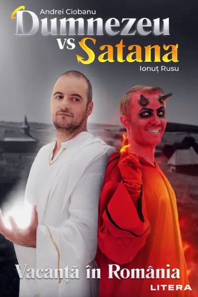 Dumnezeu vs. Satana. Vacanta in Romania