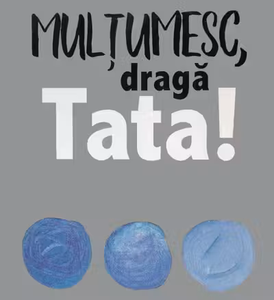 Multumesc, draga tata!