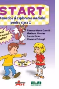 START. Matematica si explorarea mediului pentru clasa I (semestrul II)