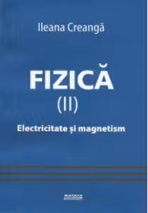 Fizica (II). Electricitate si magnetism