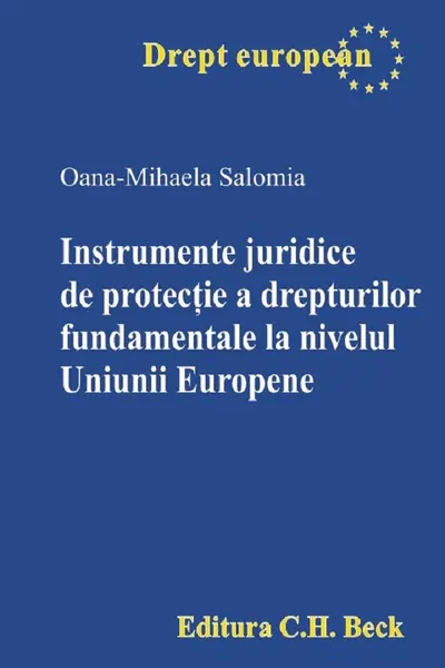 Instrumente juridice de protecție a drepturilor fundamentale la nivelul Uniunii Europene