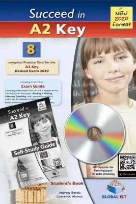 Succeed in Cambridge English A2 KEY (KET). 8 Practice Tests for the Revised Exam from 2020 Self-study Edition