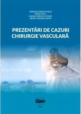 Prezentari de cazuri. Chirurgie vasculara
