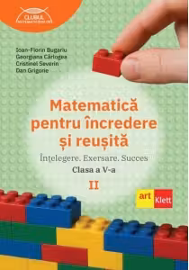 Matematică pentru încredere și reușită. Partea a II-a. Clasa a V-a.