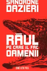 Raul pe care il fac oamenii