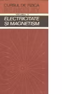 Cursul de Fizica Berkeley, Volumul al II-lea - Electricitate si Magnetism