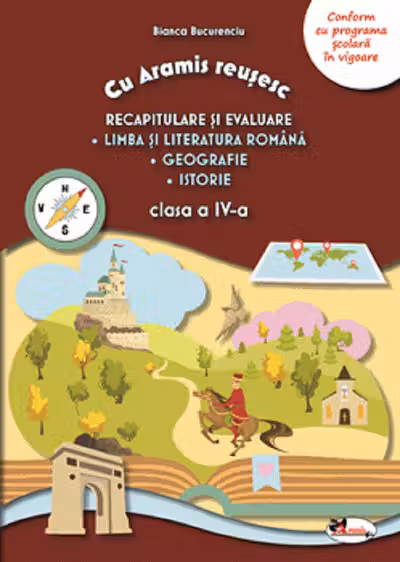 Recapitulare si evaluare clasa a IV-a (Lb si literatura romana. Geografie. Istorie)