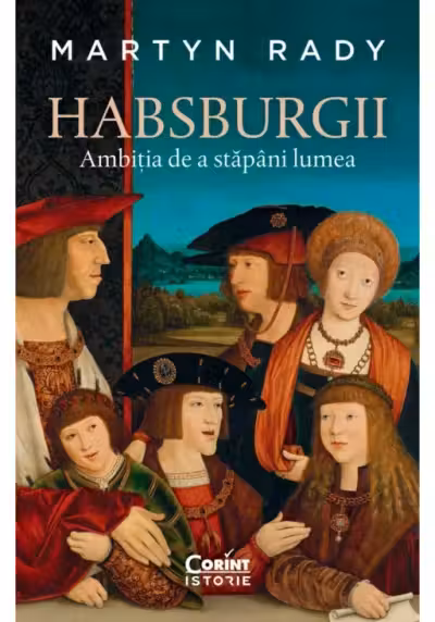 Habsburgii. Ambitia de a stapani lumea