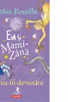 Eu si Mami Zana. Zana in devenire