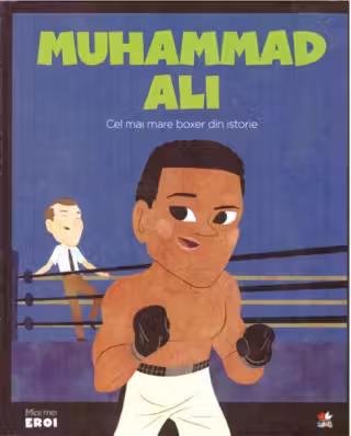 MICII EROI. Muhammad Ali