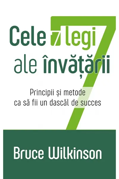 Cele 7 legi ale invatarii. Principii si metode ca sa fii un dascal de succes