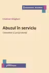 Abuzul in serviciu. Comentarii si jurisprudenta