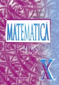 Matematica trunchi comun. Manual pentru clasa a X-a