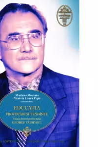 Educatia. Provocari si tendinte. Volum dedicat profesorului George Vaideanu