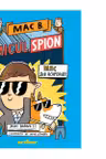 Mac B - Micul spion, vol 1