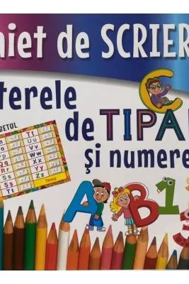 Caiet de scriere. Literele de tipar si numerele
