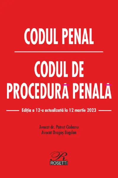 Codul penal. Codul de procedură penală Act.12 martie 2023