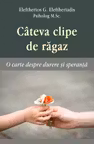 Câteva clipe de răgaz. O carte despre durere și speranță