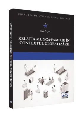 Relatia munca-familie in contextul globalizarii - Livia Pogan