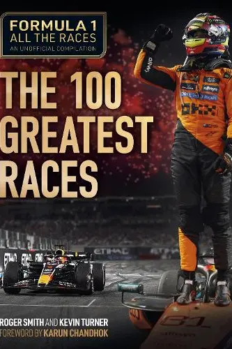 Formula 1 All the Races: the 100 Greatest Races