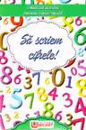 Să scriem cifrele! Caiet de scriere pentru Matematică