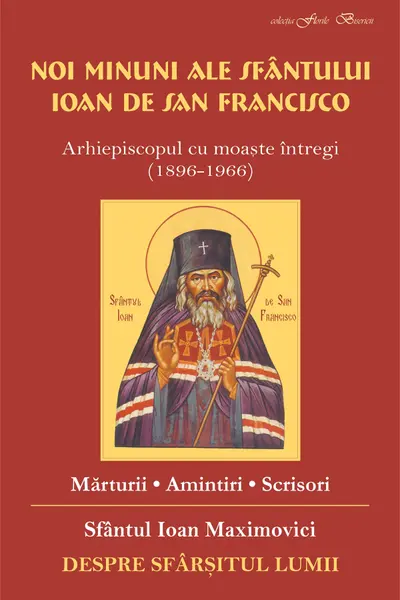 Noi minuni ale Sfântului Ioan de San Francisco. Despre sfârșitul lumii